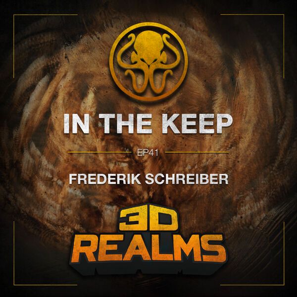In The Keep Podcast - #41 Frederik Schreiber (3D Realms)