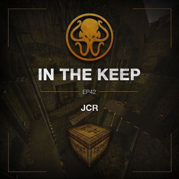 In The Keep Podcast - #42 JCR (Quake Mapper)