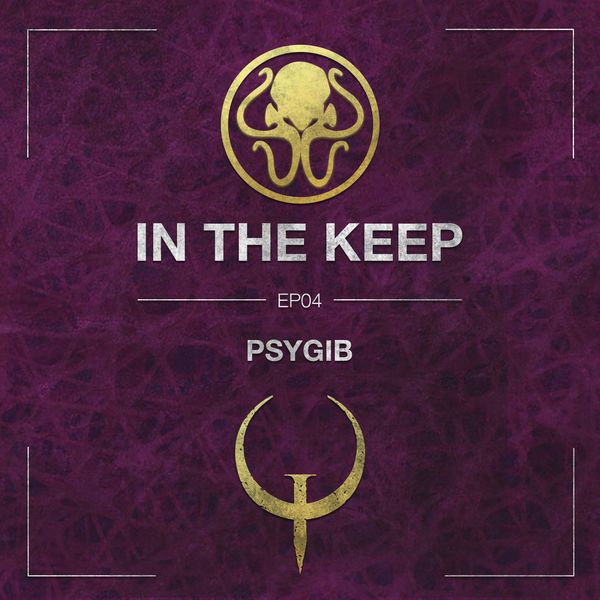 In The Keep Podcast - #04 Psygib (Quake Champions Pro)