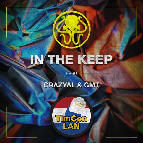 In The Keep Podcast - #30 CrazyAl & GMT (TimConLAN)