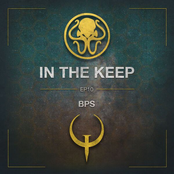 In The Keep Podcast - #10 BPS (QuakeWorld Pro)
