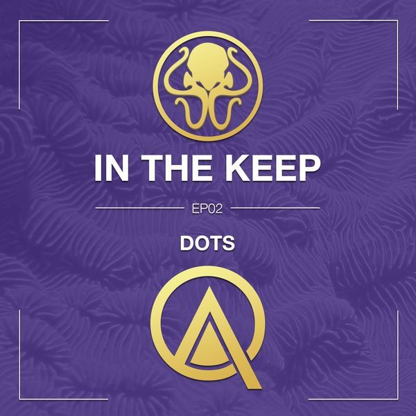 In The Keep Podcast - #02 Dots (Open Arena)