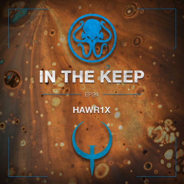 In The Keep Podcast - #24 Hawr1x (quake.cz)