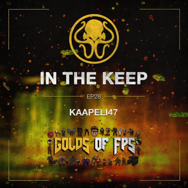 In The Keep Podcast - #28 Kaapeli47 (FPS Historian)