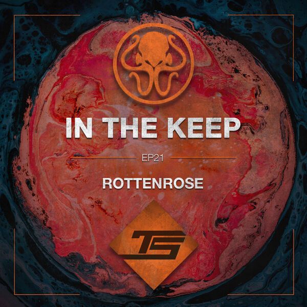 In The Keep Podcast - #21 RottenRose (TastySpleen)