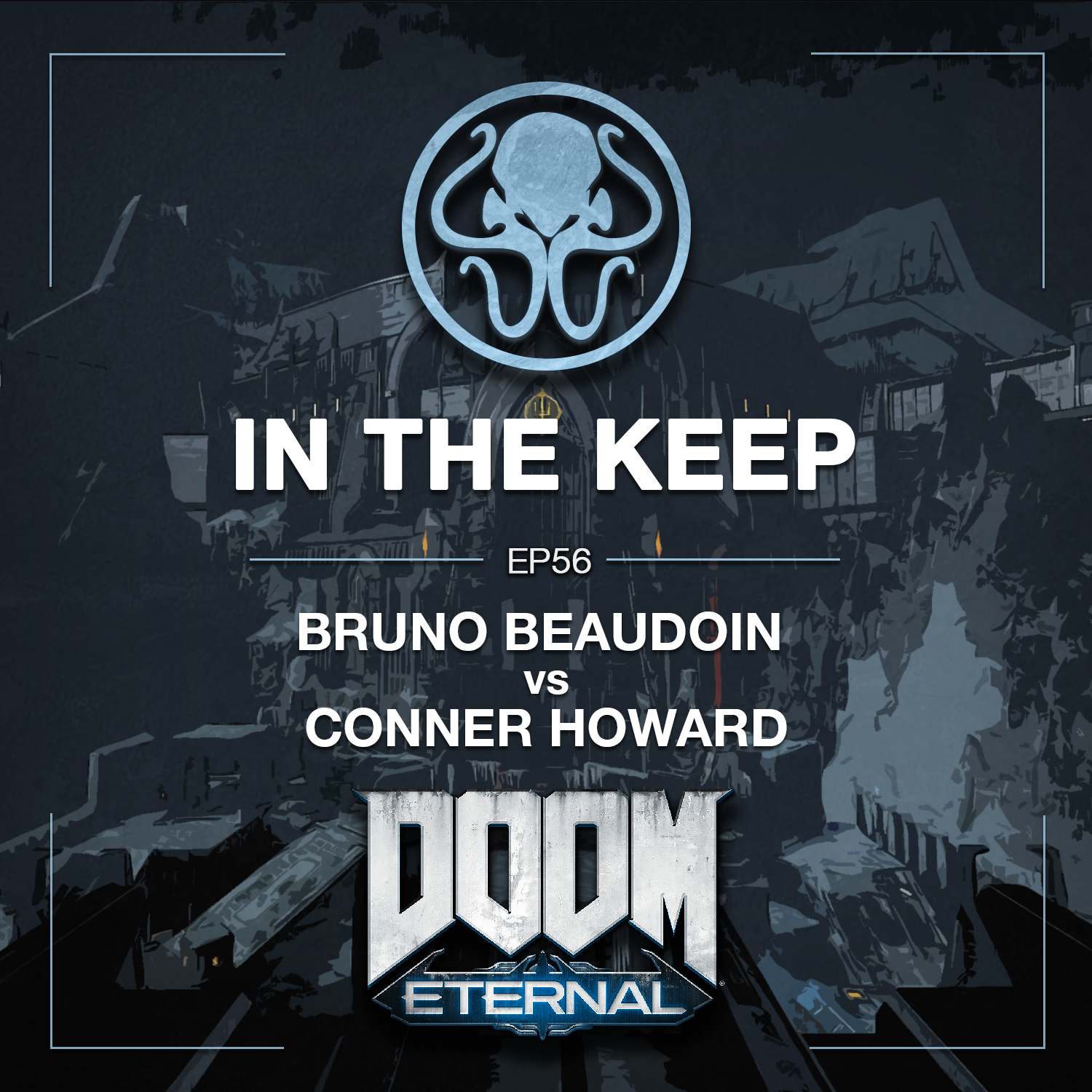 In The Keep Podcast - #56 Conner Howard & Bruno Beaudoin (The Great Doom Eternal Debate)