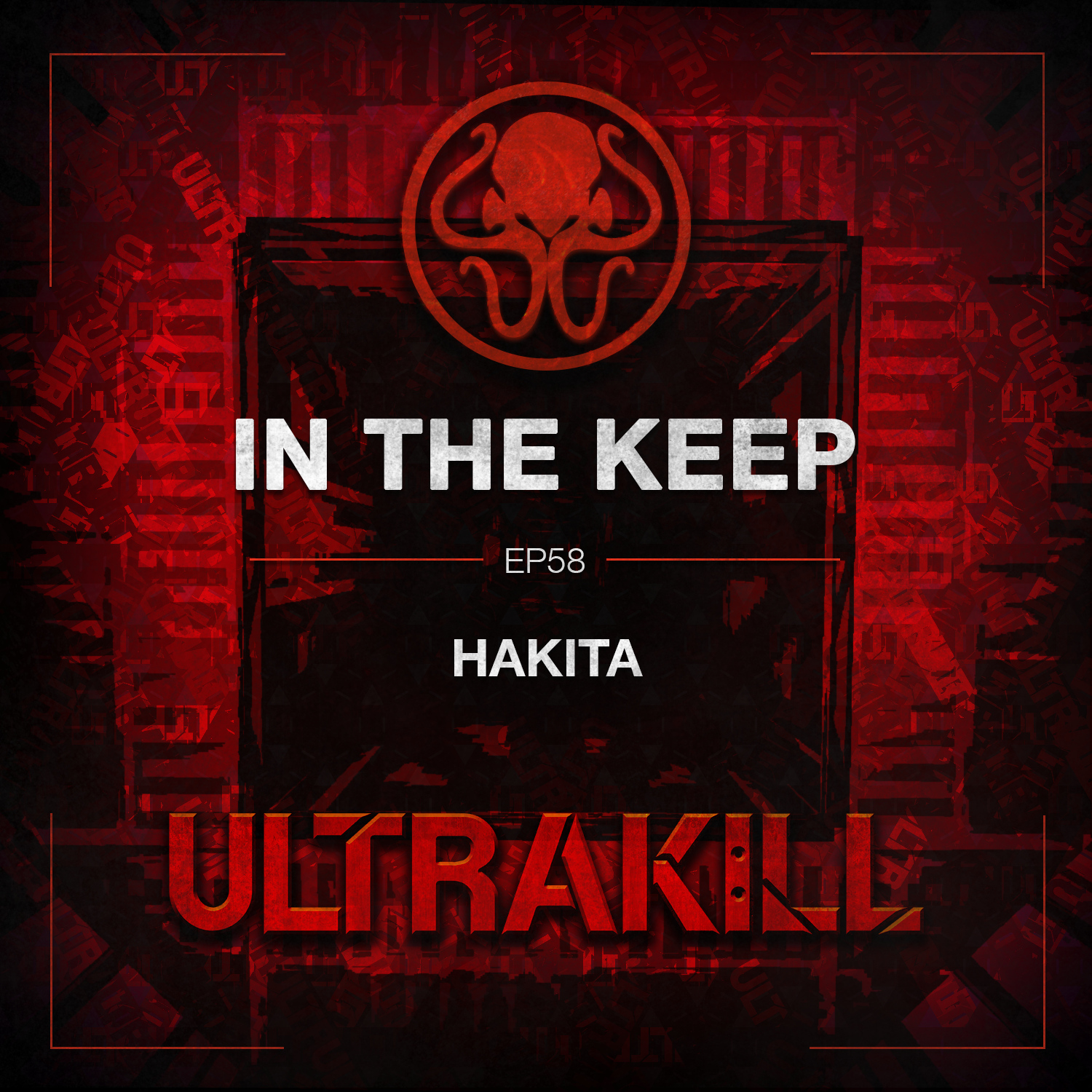 In The Keep Podcast - #58 Hakita Returns (ULTRAKILL)