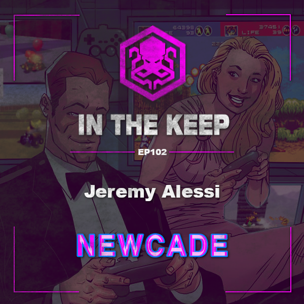 In The Keep Podcast – #102 Jeremy Alessi (Newcade)
